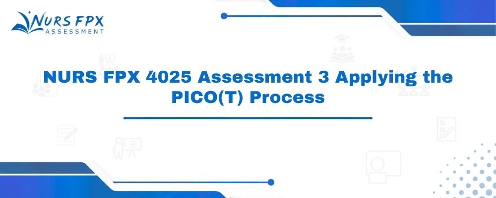 NURS FPX 4025 Assessment 3